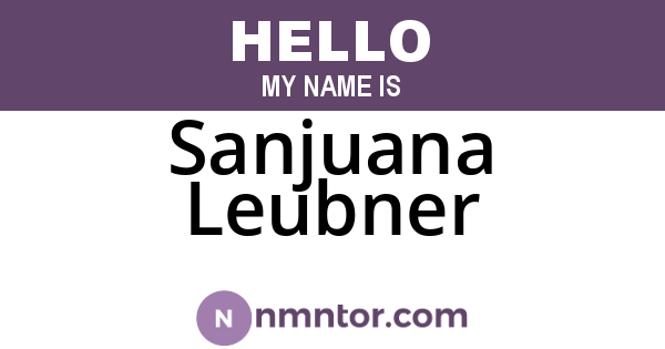 Sanjuana Leubner