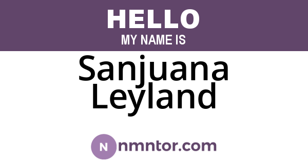 Sanjuana Leyland