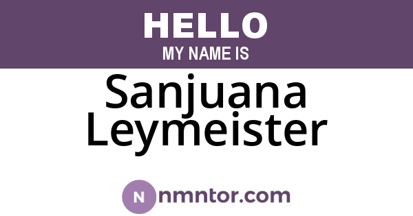 Sanjuana Leymeister