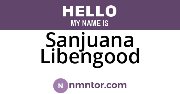 Sanjuana Libengood