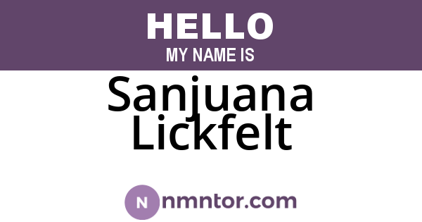 Sanjuana Lickfelt