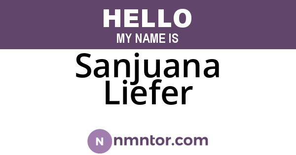 Sanjuana Liefer