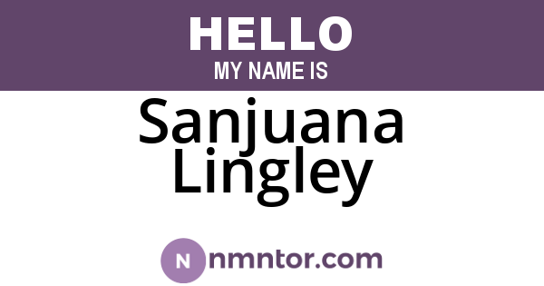 Sanjuana Lingley
