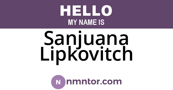 Sanjuana Lipkovitch