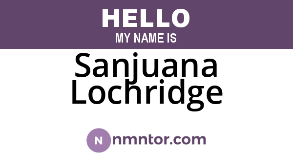 Sanjuana Lochridge