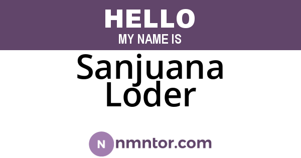 Sanjuana Loder