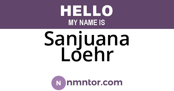 Sanjuana Loehr