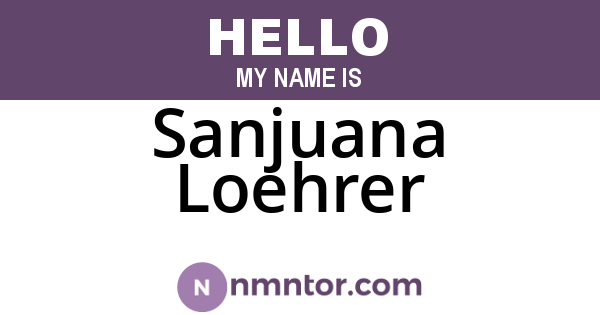 Sanjuana Loehrer