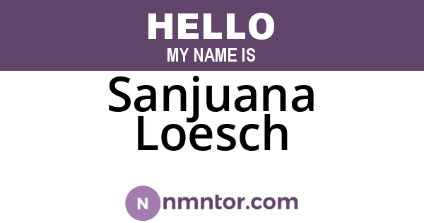 Sanjuana Loesch