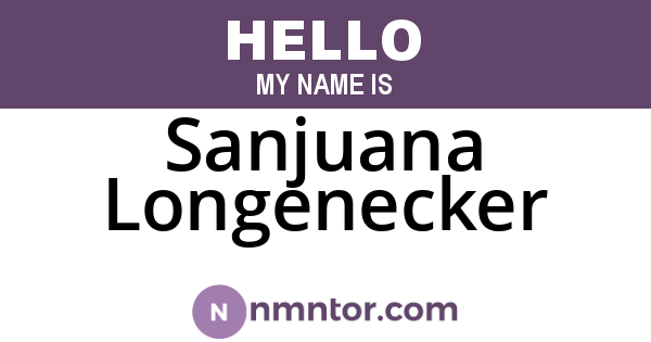 Sanjuana Longenecker