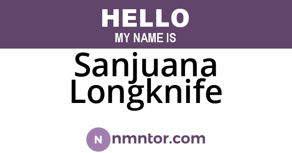 Sanjuana Longknife