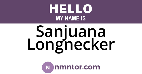 Sanjuana Longnecker