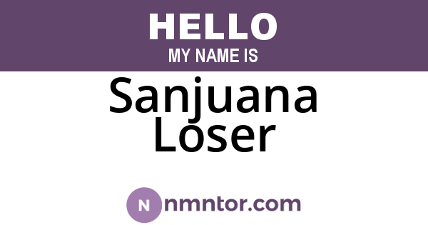 Sanjuana Loser