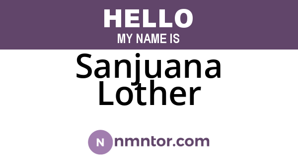 Sanjuana Lother