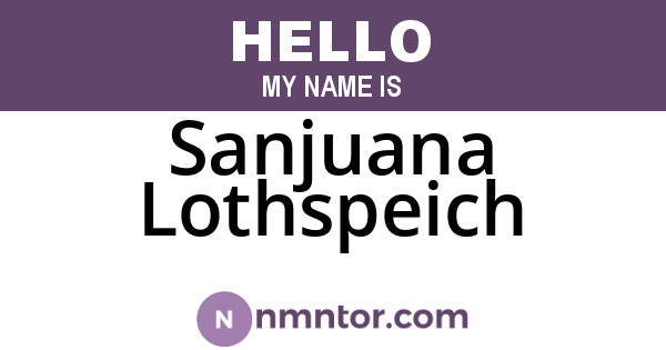 Sanjuana Lothspeich