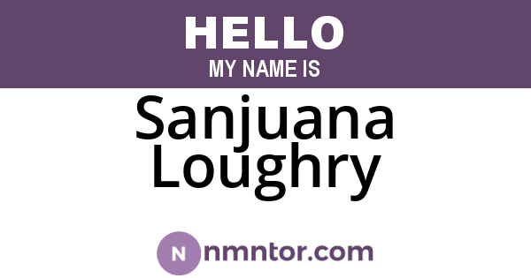 Sanjuana Loughry