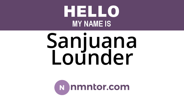 Sanjuana Lounder