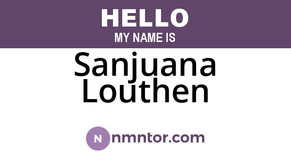 Sanjuana Louthen
