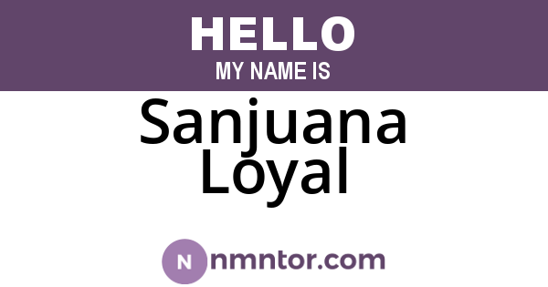 Sanjuana Loyal