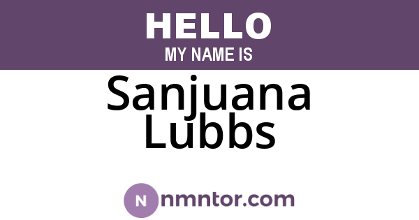 Sanjuana Lubbs
