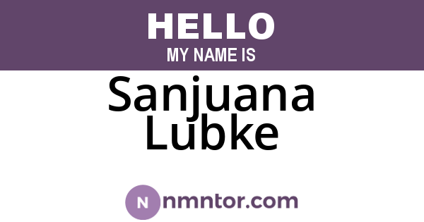 Sanjuana Lubke