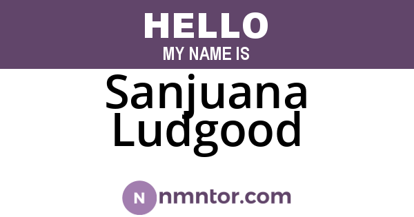 Sanjuana Ludgood
