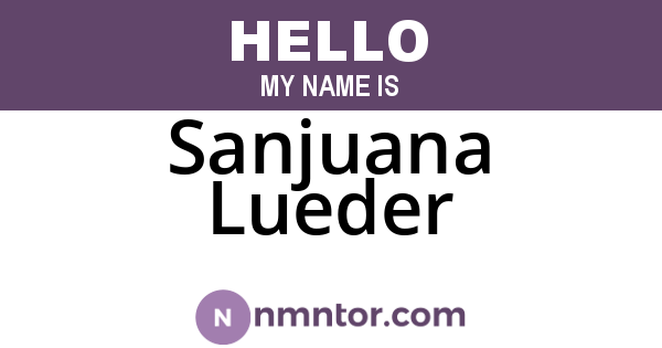 Sanjuana Lueder