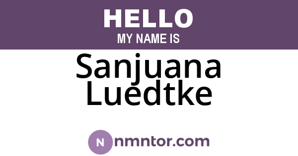 Sanjuana Luedtke