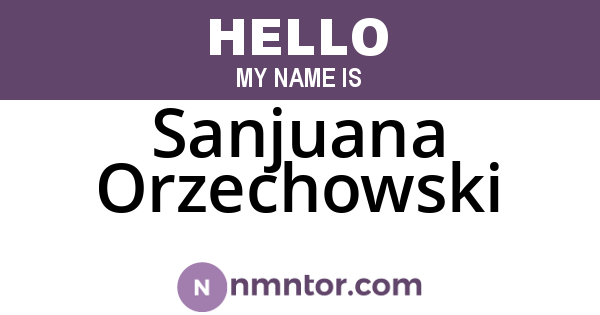 Sanjuana Orzechowski