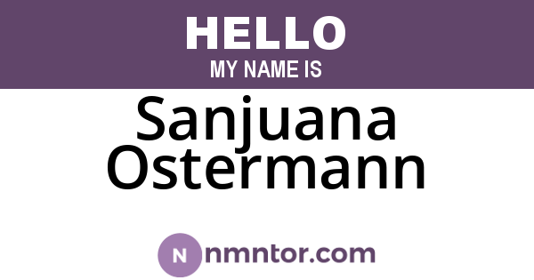 Sanjuana Ostermann