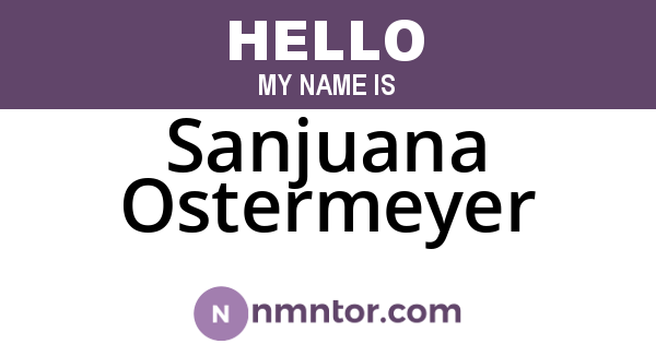 Sanjuana Ostermeyer