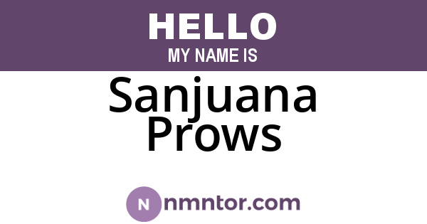 Sanjuana Prows