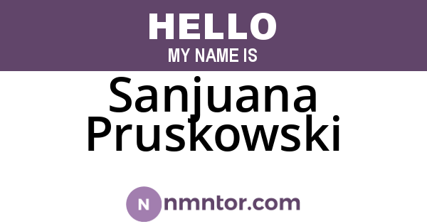 Sanjuana Pruskowski