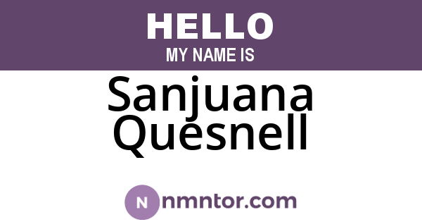 Sanjuana Quesnell