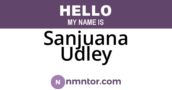 Sanjuana Udley