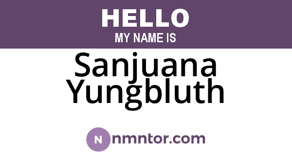 Sanjuana Yungbluth