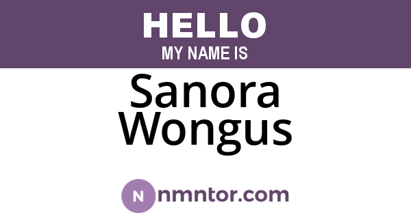 Sanora Wongus