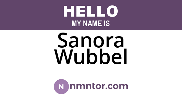Sanora Wubbel