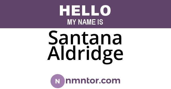 Santana Aldridge