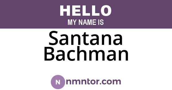 Santana Bachman