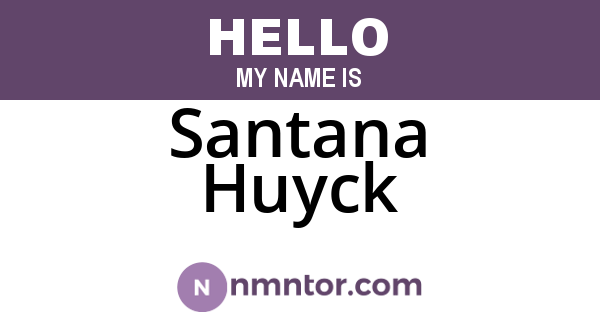 Santana Huyck