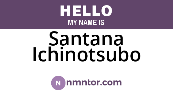 Santana Ichinotsubo