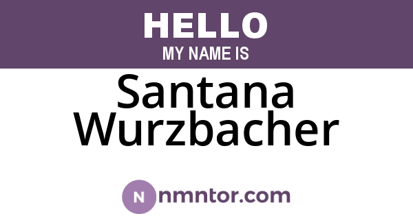 Santana Wurzbacher