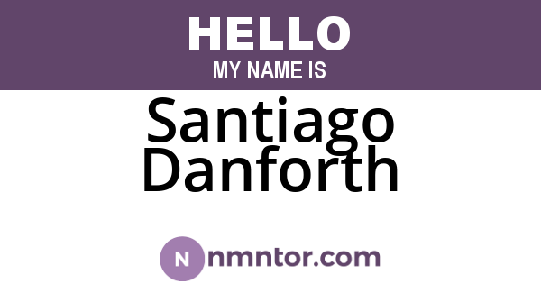 Santiago Danforth