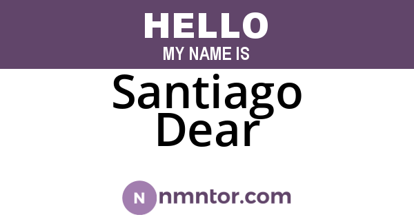 Santiago Dear