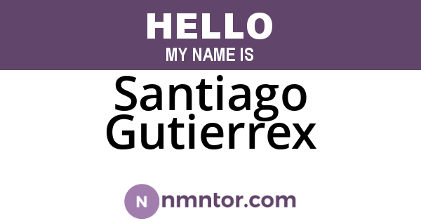 Santiago Gutierrex