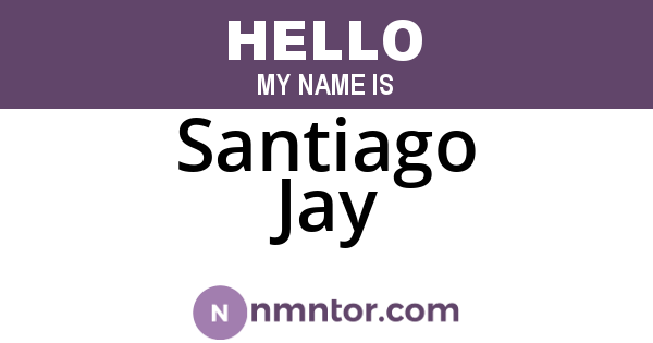 Santiago Jay