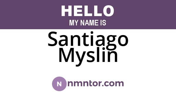 Santiago Myslin