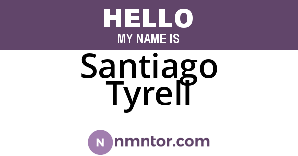 Santiago Tyrell