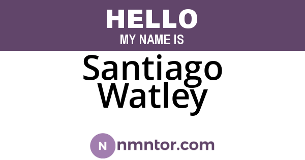 Santiago Watley
